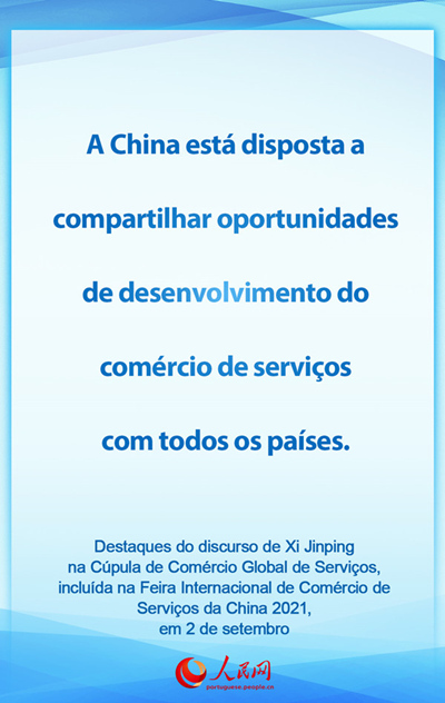 Destaques do discurso de Xi Jinping na Cúpula de Comércio Global de Servi?os